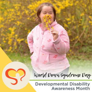 0320 DDAwareness WorldDownSyndromeDay SB 300x300 - Developmental Disability Awareness Month